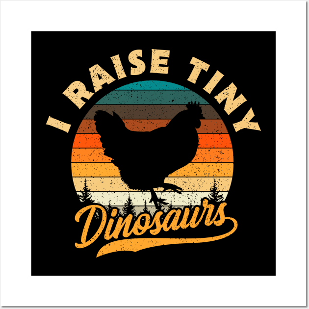 I Raise Tiny Dinosaurs Funny Chicken Gift Wall Art by Delightful Designs